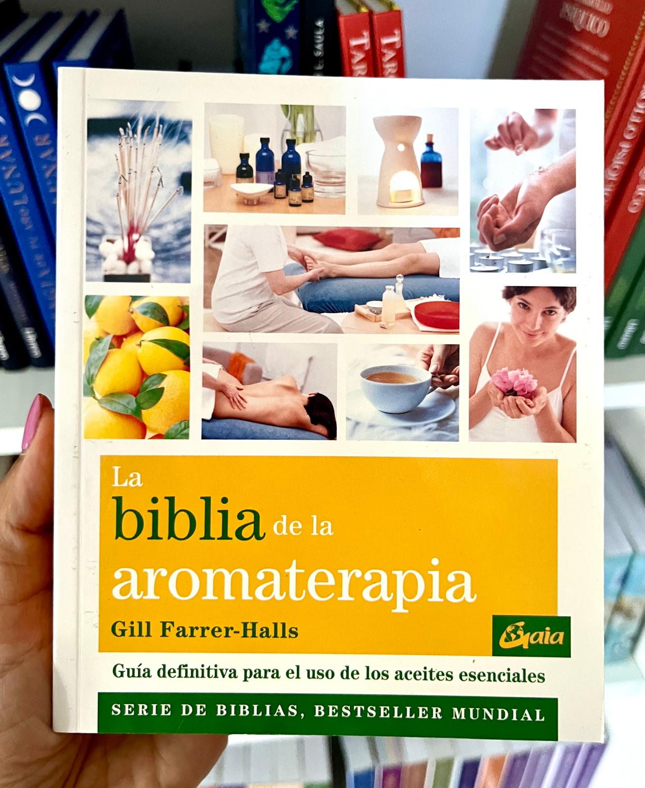 LA BIBLIA DE LA AROMATERAPIA